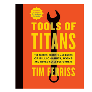 Tools of Titans: The Tactics, Routines & Habits of Billionaires (eBook)